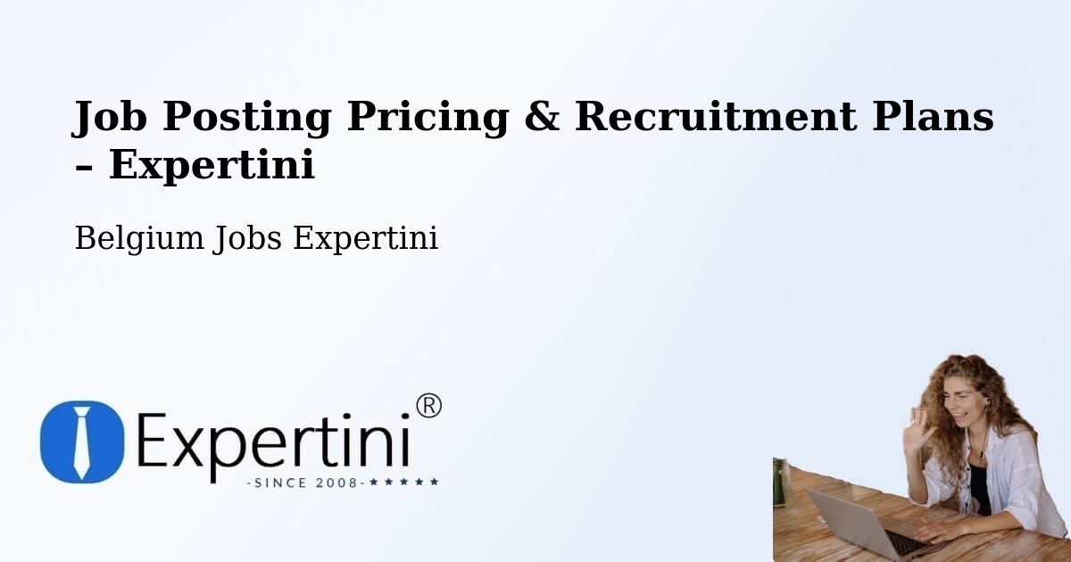 Job Posting Pricing & Recruitment Plans – Antwerpen - Antwerpen, Belgium Jobs Expertini